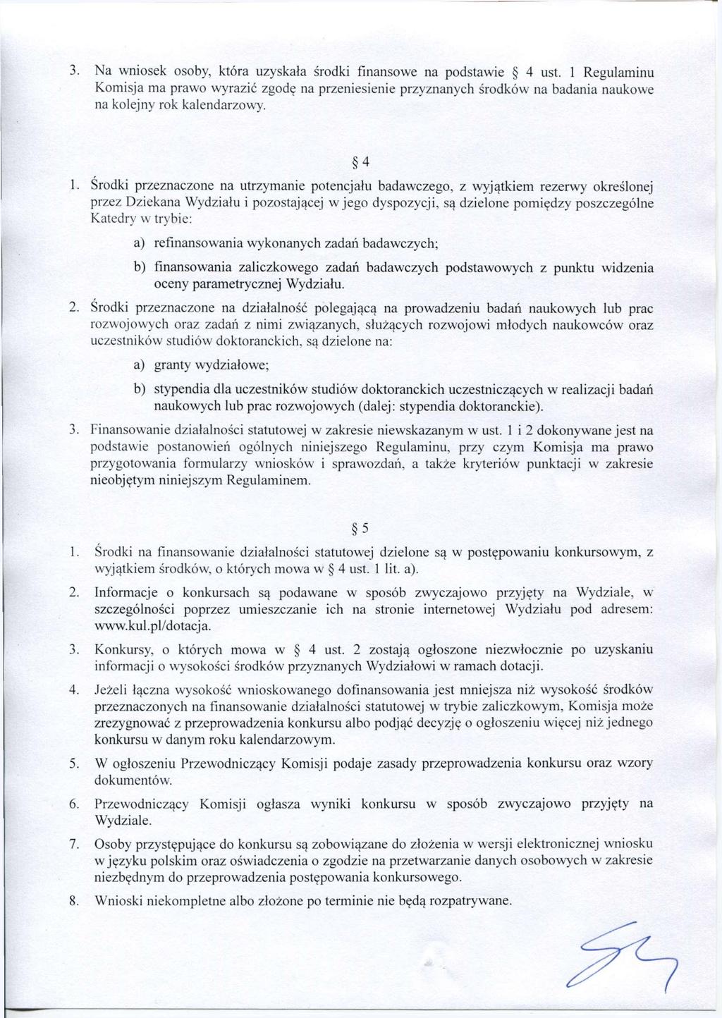 3. Na wniosek osoby, która uzyskała środki finansowe na podstawie 4 ust.