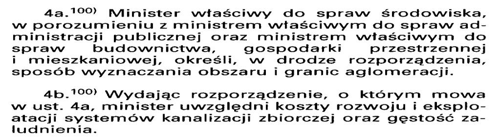 Uchwały w sprawie wyznaczenia aglomeracji wykonywano zgodnie z przepisem wykonawczym do ustawy Prawo Wodne, w której wprowadzono zapis: przepis