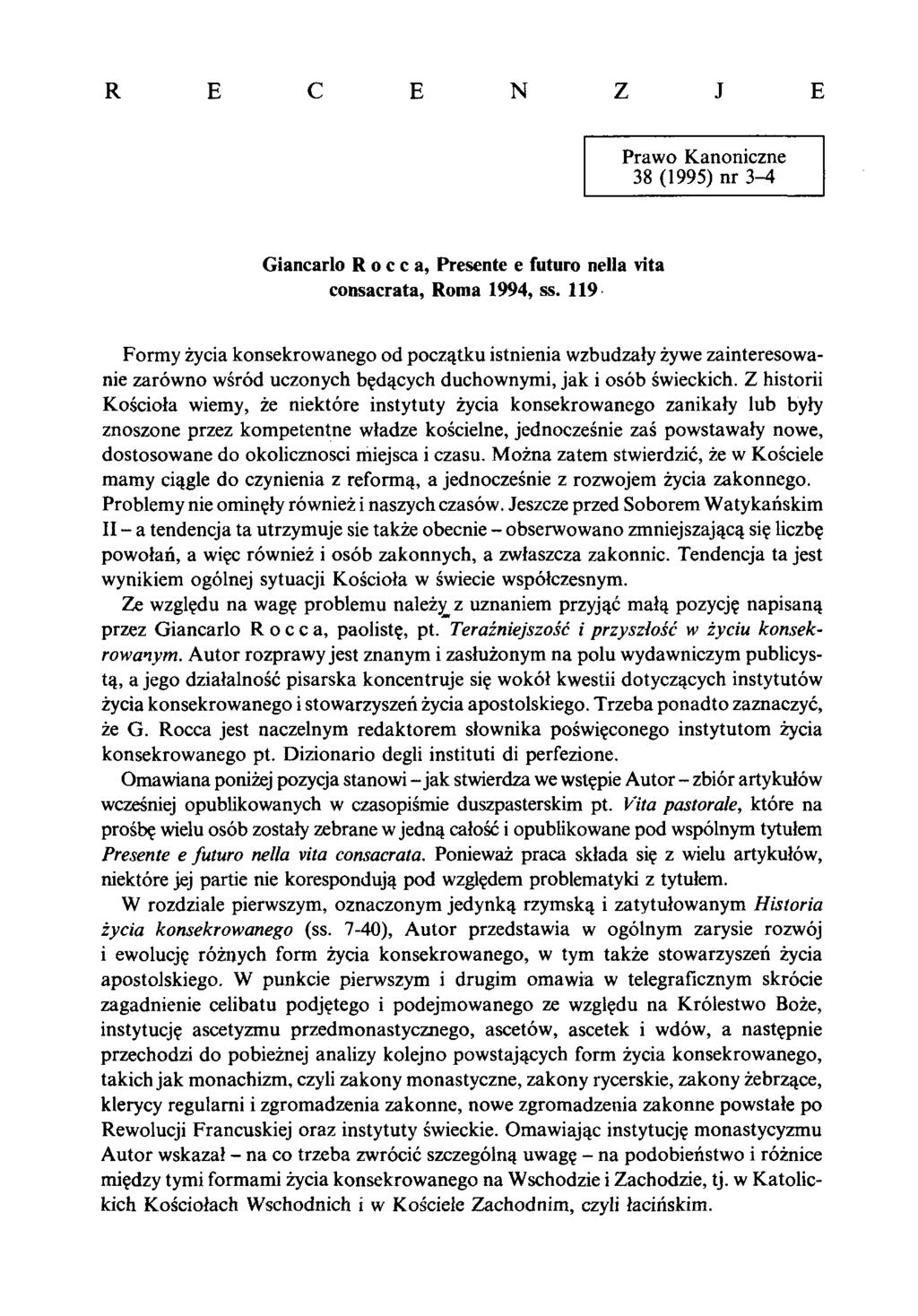 R E C E N Z J E Prawo Kanoniczne 38 (1995) nr 3-4 Giancarlo R о с с a, Presente e futuro nella vita consacrata, Roma 1994, ss.