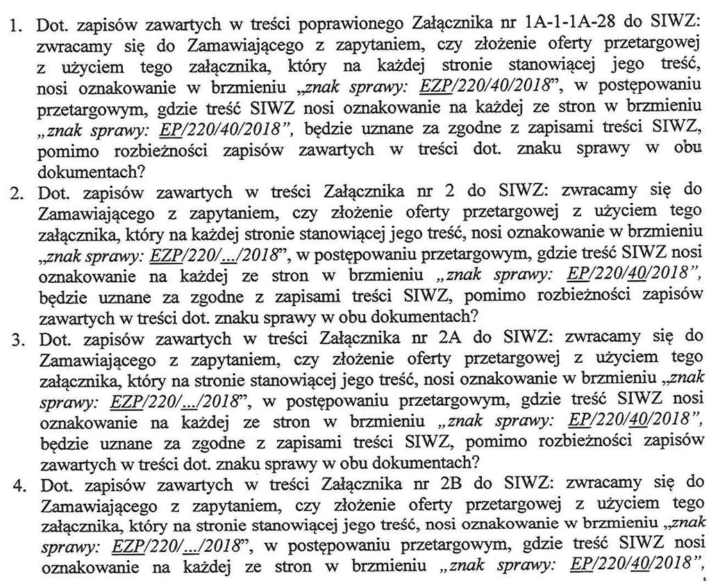 ZESTAW 10 Odp. Zamawiający informuje, iż znak sprawy EP/220/40/2018 dotyczy wszystkich załączników do SIWZ.