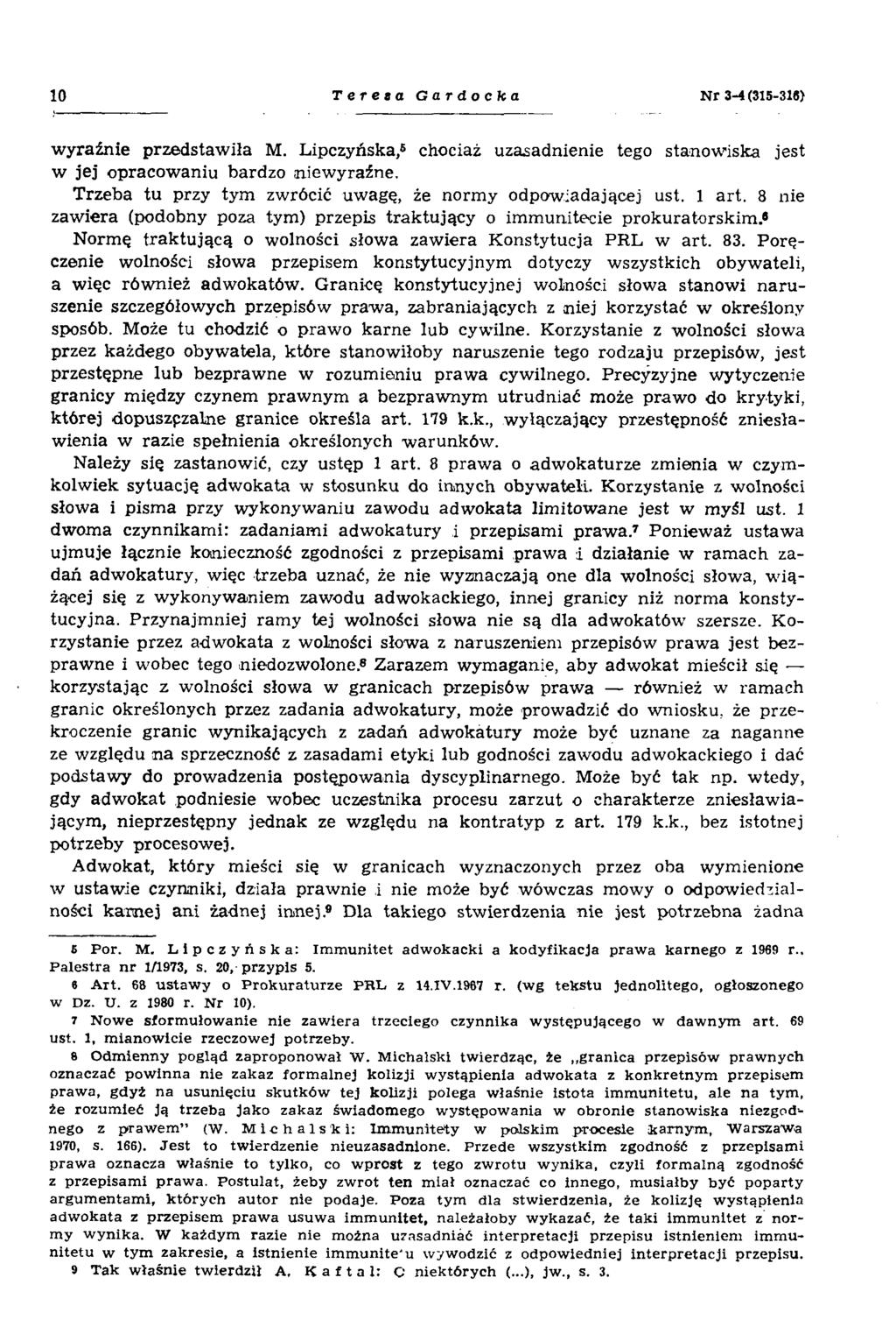 10 Teresa Gardocka N r 3-4 (315-318) wyraźnie przedstawiła M. Lipczyńska,5 6chociaż uzasadnienie tego stanowiska jest w jej opracowaniu bardzo niewyraźne.