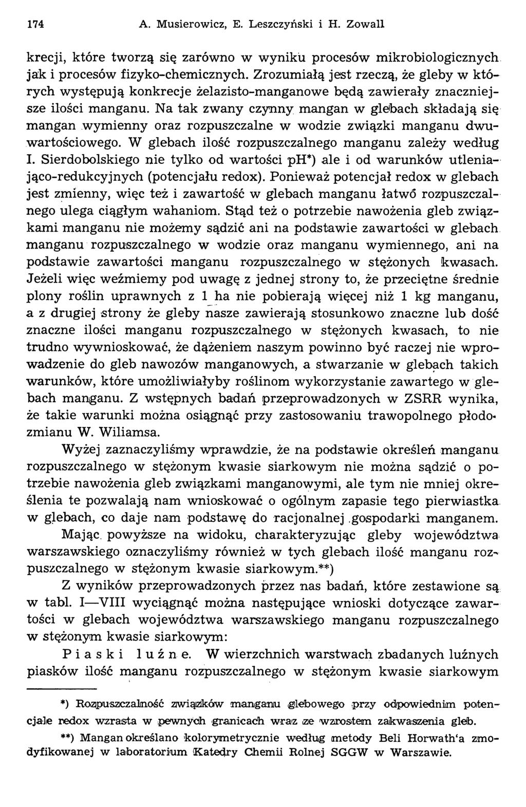 174 A. Musierowicz, E. Leszczyński i H. Zowall krecji, które tworzą się zarówno w wyniku procesów mikrobiologicznych jak i procesów fizyko-chemicznych.