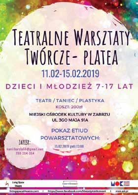 Miejski Ośrodek Kultury ul. 3 Maja 91a tel. 32 278-08-02, 531-614-667 11 15.02 godz. 8.30 13.30 teatralne warsztaty twórcze Platea.