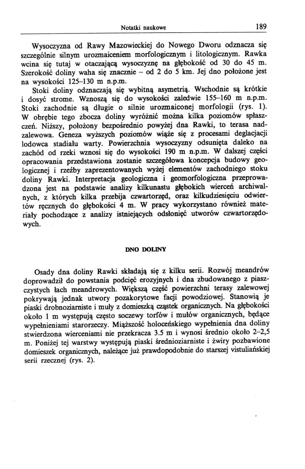 Notatki naukowe 189 Wysoczyzna od Rawy Mazowieckiej do Nowego Dworu odznacza się szczególnie silnym urozmaiceniem morfologicznym i litologicznym.