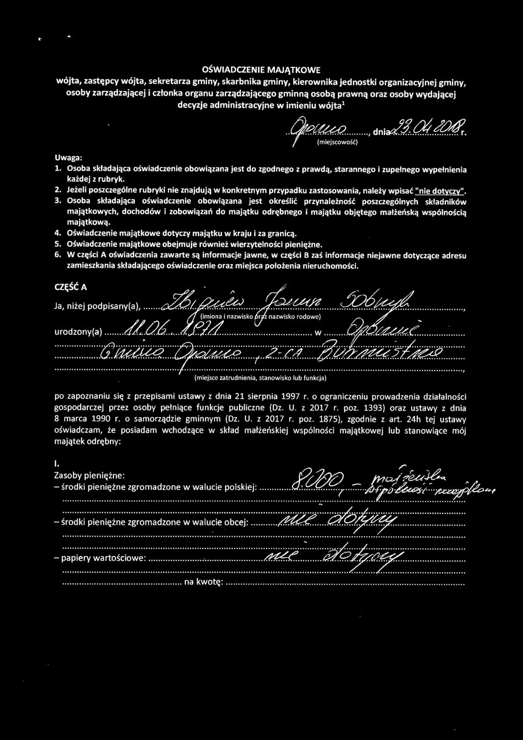 Osoba składająca oświadczenie obowiązana jest do zgodnego z prawdą, starannego i zupełnego wypełnienia każdej z rubryk. 2.