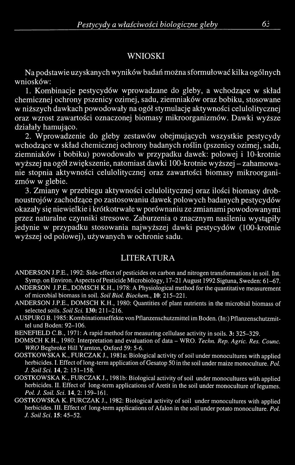 celulolitycznej oraz wzrost zawartości oznaczonej biomasy mikroorganizmów. Dawki wyższe działały hamująco. 2.