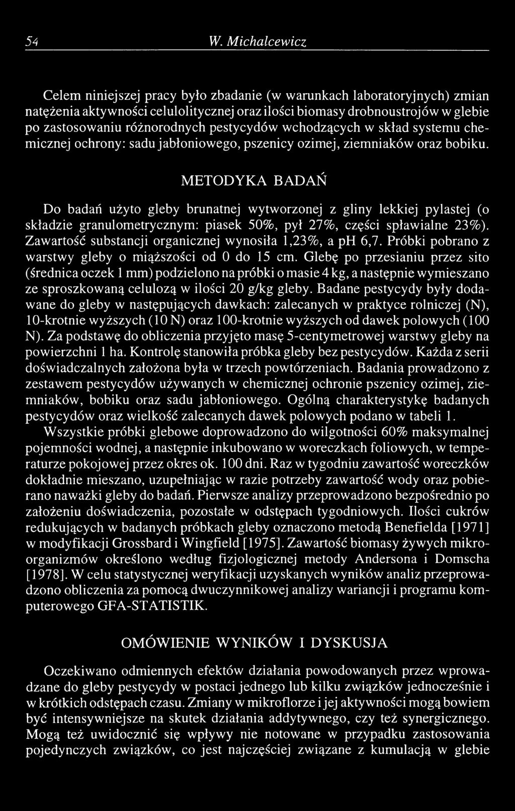METODYKA BADAŃ Do badań użyto gleby brunatnej wytworzonej z gliny lekkiej pylastej (o składzie granulometrycznym: piasek 50%, pył 27%, części spławialne 23%).