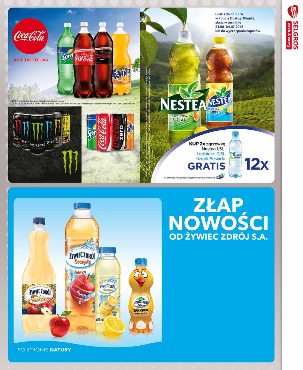 NAPOJE NAPOJE COCA-COLA 1,5 L po 9 szt. 713570 2 89 z VAT 3.55 MONSTER 500 ML 90435066 2 39 z VAT 2.94 NAPOJE COCA-COLA 200 ML po 24 szt. 21969498 0 79 z VAT 0.