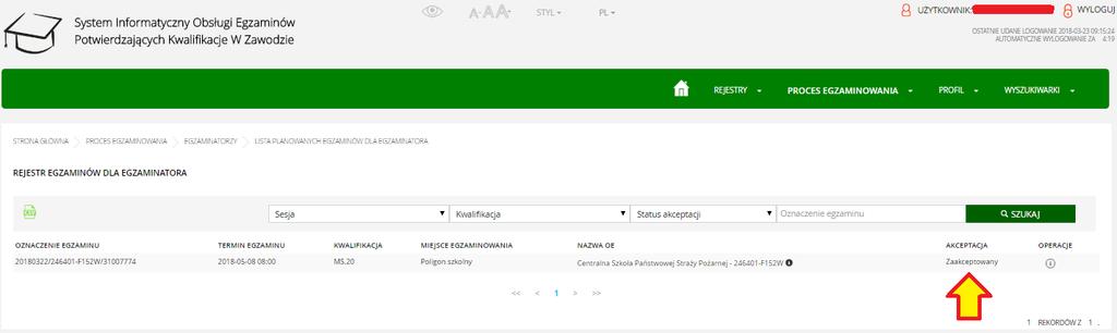 s. Po wybraniu przycisku Zapisz, w kolumnie Akceptacja przy danym egzaminie pojawi się napis Zaakceptowany, lub Odrzucony, tak jak na poniższym rysunku.