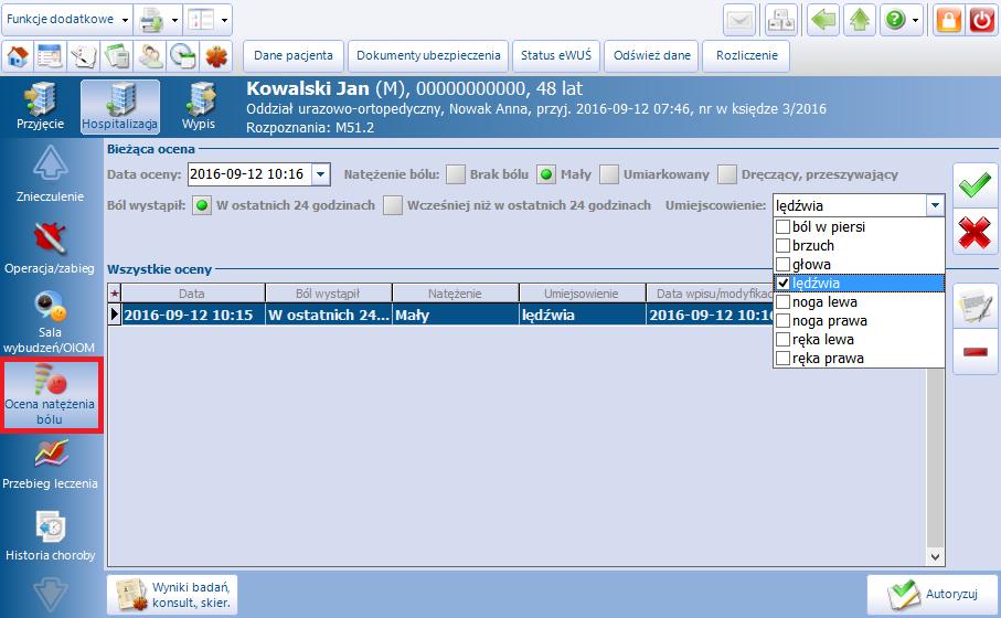 5.13 Ocena natężenia bólu Formatka służy do ewidencji danych o występowania u pacjenta bólu po odbytym zabiegu/operacji lub w innym momencie, w trakcie hospitalizacji.