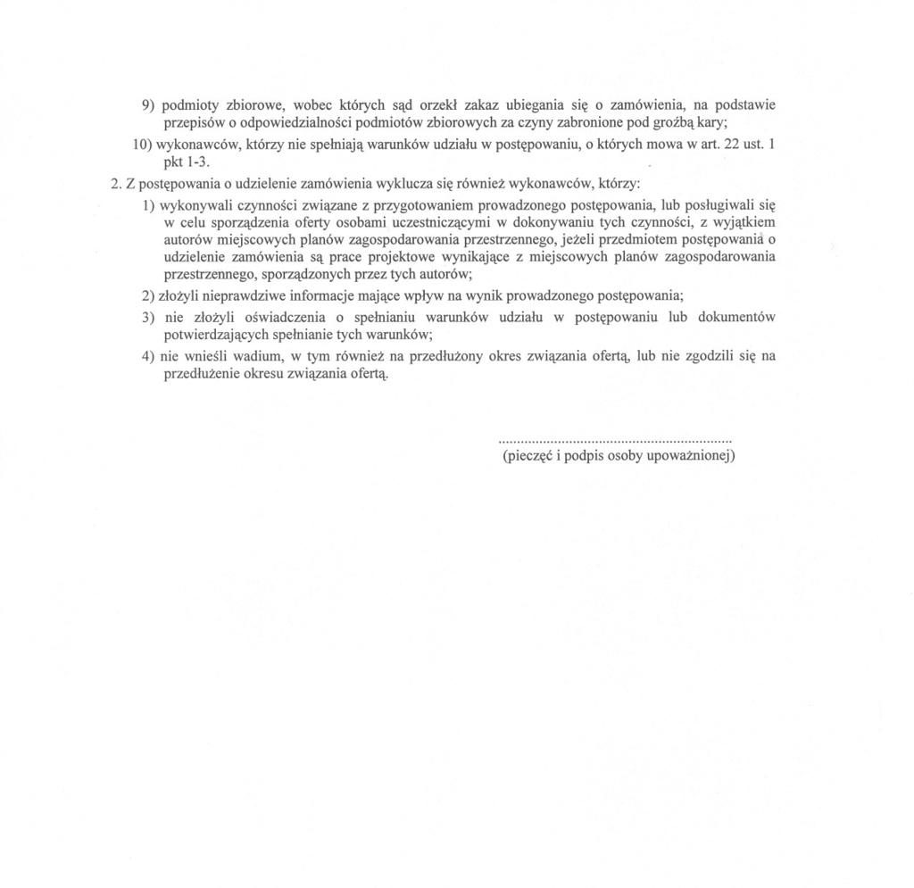 9) podmioty zbiorowe, wobec których sad orzekl zakaz ubiegania sie o zamówienia, na podstawie przepisów o odpowiedzialnosci podmiotów zbiorowych za czyny zabronione pod grozba kary; 10) wykonawców,