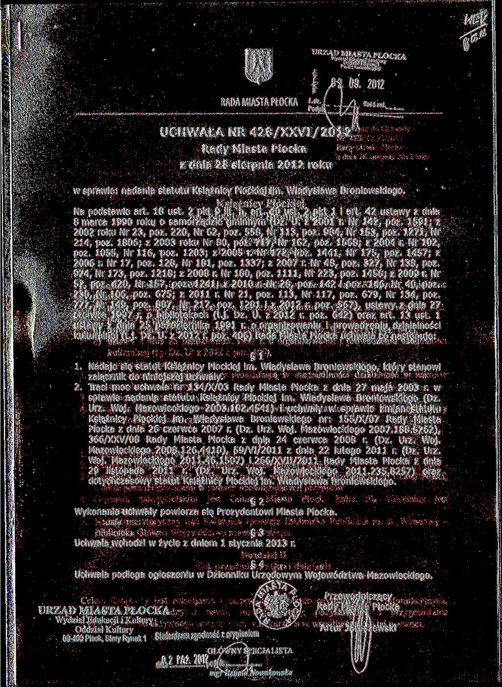 ^C fc.jotfeiaifyjny 09, 2012 RADA MIASTA PŁOCKA L ^... Podpi, UCHWAŁA NR 428/XXVI/20*21 Rady Miasta Płocka z dnia 28 sierpnia 2012 roku w sprawie: nadania statutu Książnicy Płockiej im.