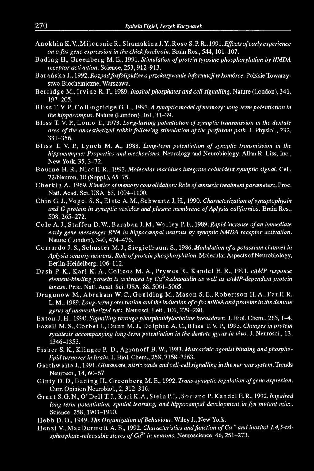 Rozpadfosfolipidów a przekazywanie informacji w komórce. Polskie Towarzystwo Biochemiczne, Warszawa. B erridge M., Irvine R. F., 1989. Inositol phosphates and cell signalling.