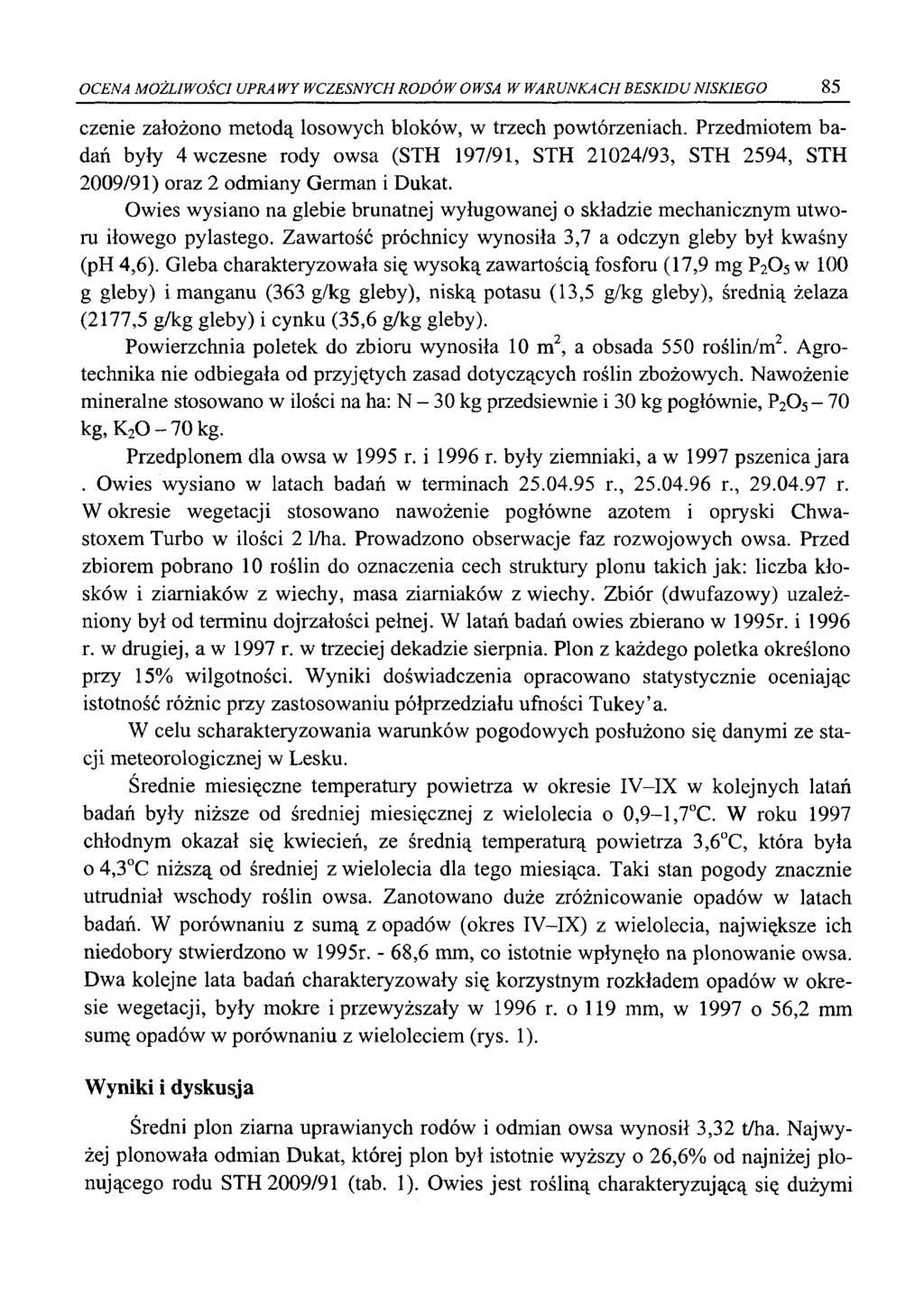 OCENA M OŻLIW O ŚCI UP RA W Y W CZESNYCH R O D Ó W O WSA W WAR UNKA C H BESKID U NISKIEGO 85 czenie założono m etodą losowych bloków, w trzech powtórzeniach.