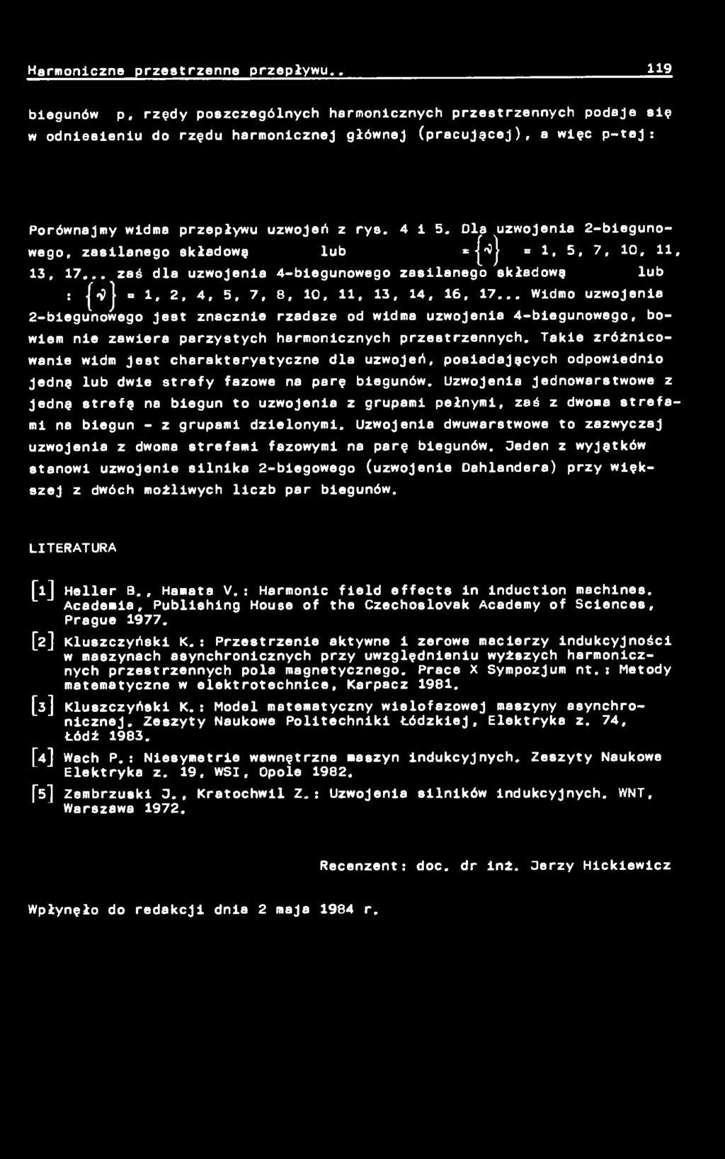Takie zróżnicowanie widm jest charakterystyczne dla uzwojeń, posiadających odpowiednio Jedną lub dwie strefy fazowe na parę biegunów.