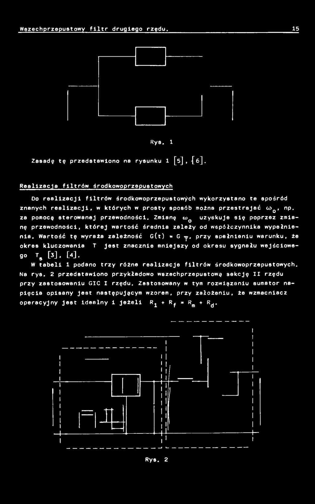 przy spełnieniu warunku, źe okres kluczowania T Jest znacznie mniejszy od okresu sygnału wejściowego t8 [3], [4].