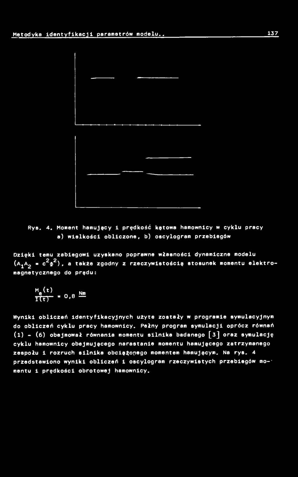 zgodny z rzeczywistości? stosunek momentu elektromagnetycznego do prędu: M e (t).