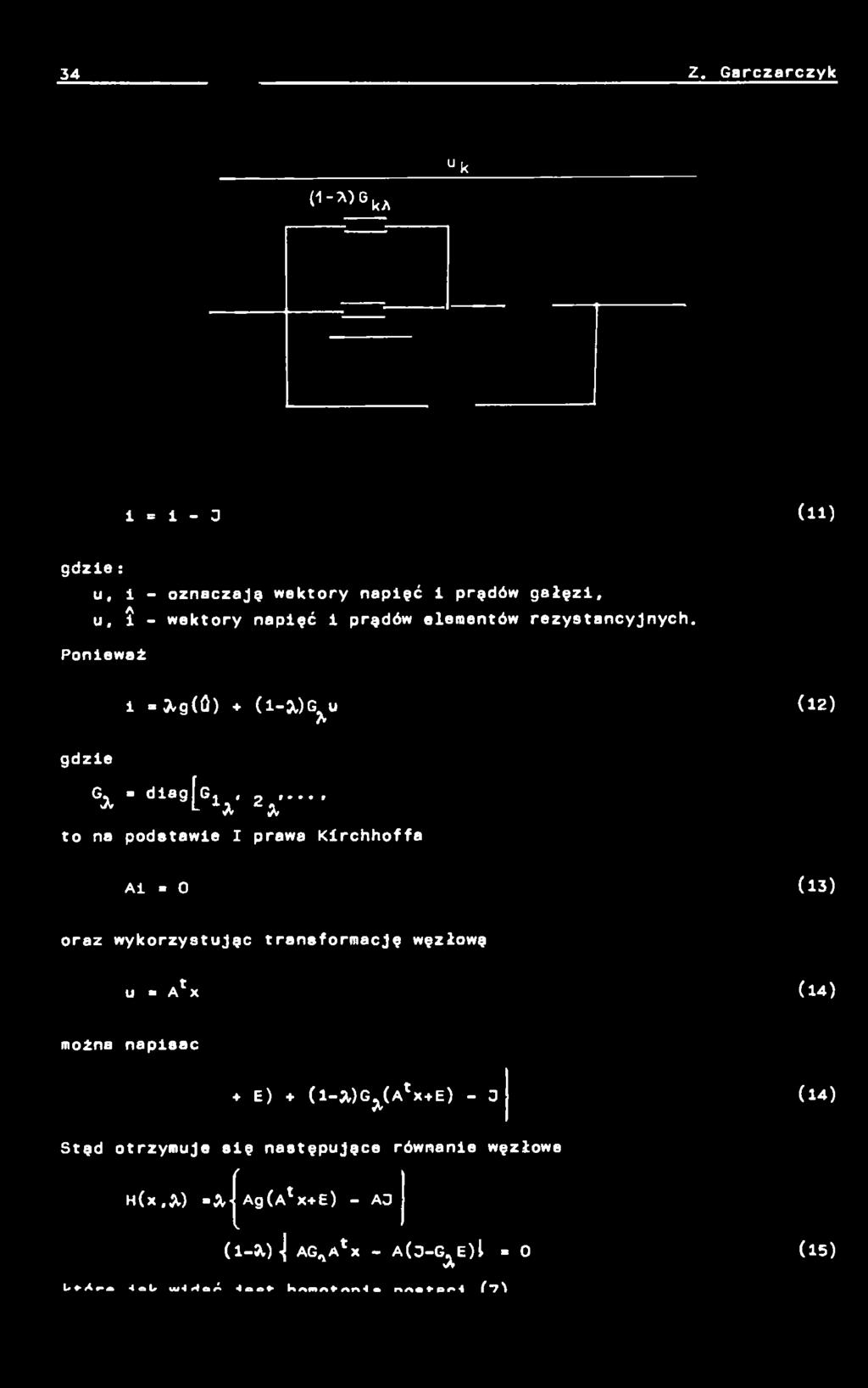 PoniewaZ i»>,g(ó) + (l->,)g^u ( 12) gdzie G, - d i a g j ^, ^ 3 L V 2 ^ " " to na podstawie I prawa Kirchhoffa Ai - O (13) oraz
