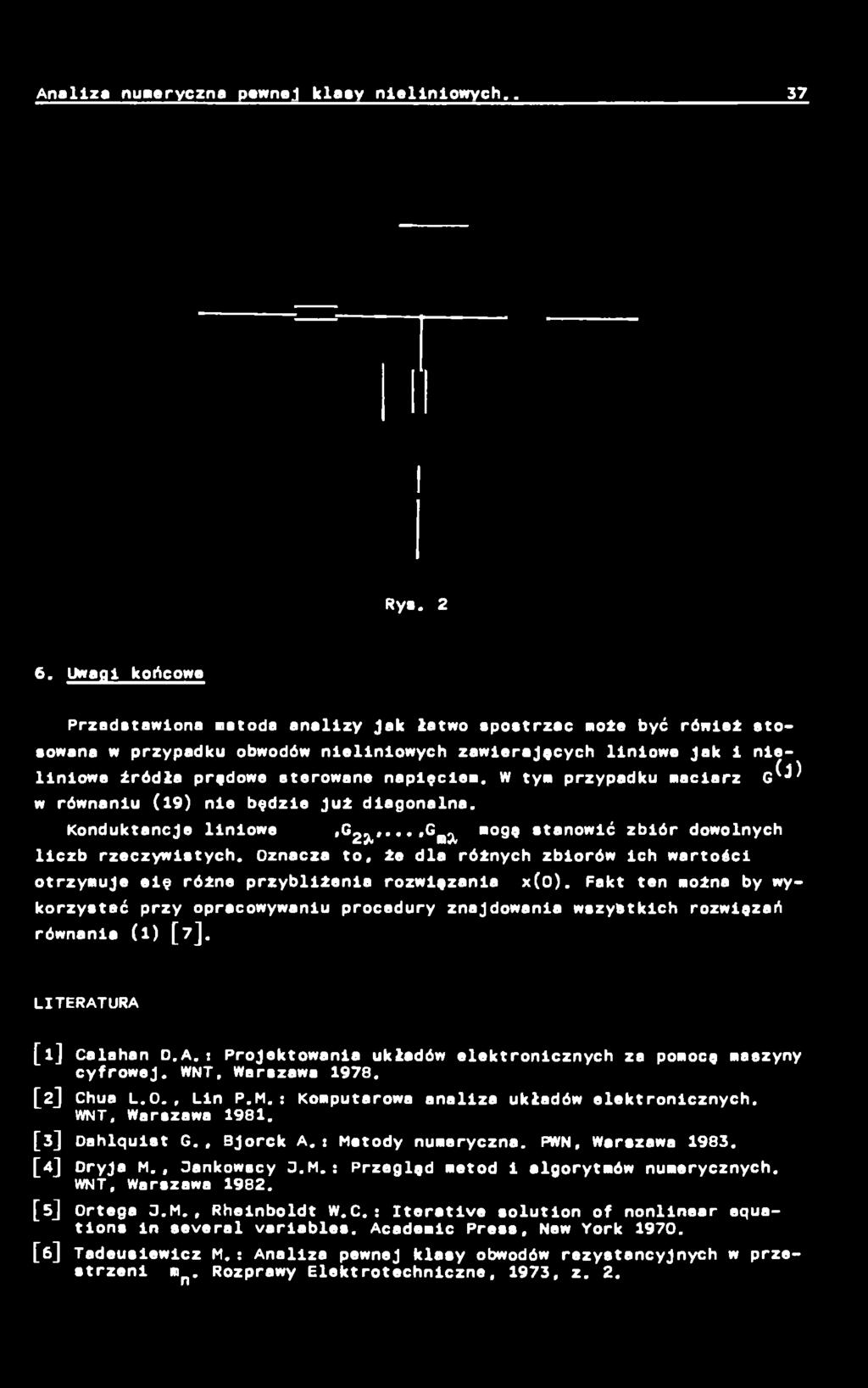 W tyn przypadku n a d a r z G ^ w równaniu (19) nie będzie już diagonalna. Konduktancje liniowe >C2 ^ " *,Gn^ 99 stanowić zbiór dowolnych liczb rzeczywistych.