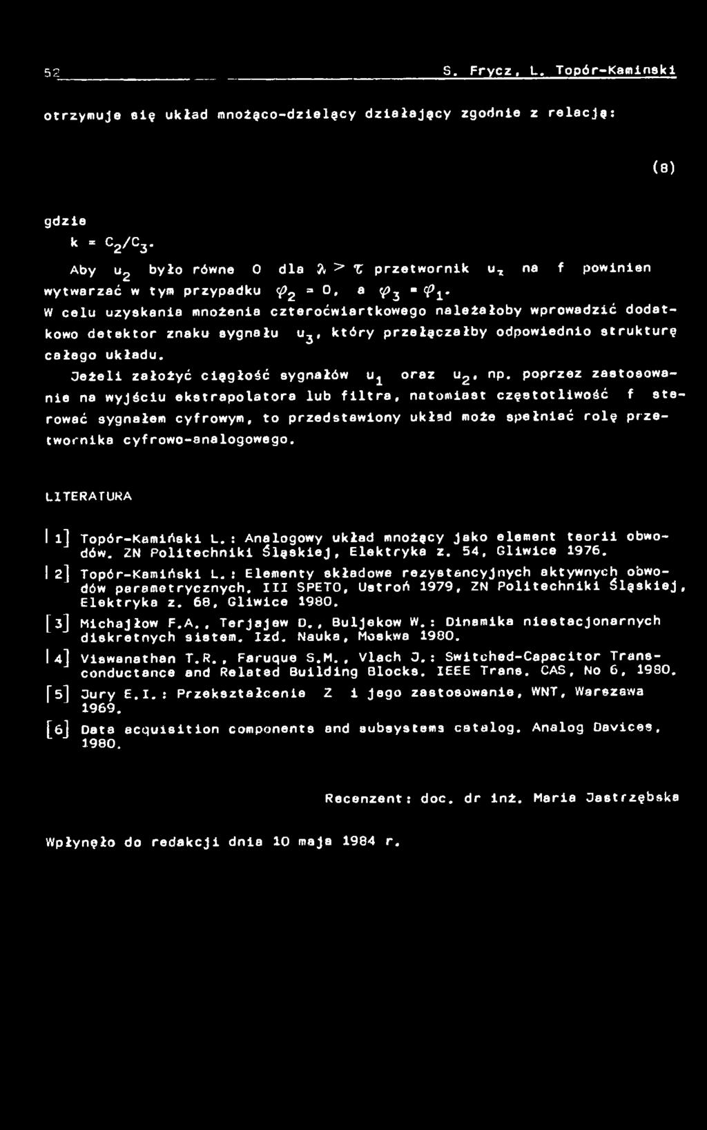 poprzez zastosowanie na wyjściu ekstrapolatora lub filtra, natomiast częstotliwość f sterować sygnałem cyfrowym, to przedstawiony układ może spełniać rolę przetwornika cyfrowo-analogowego.