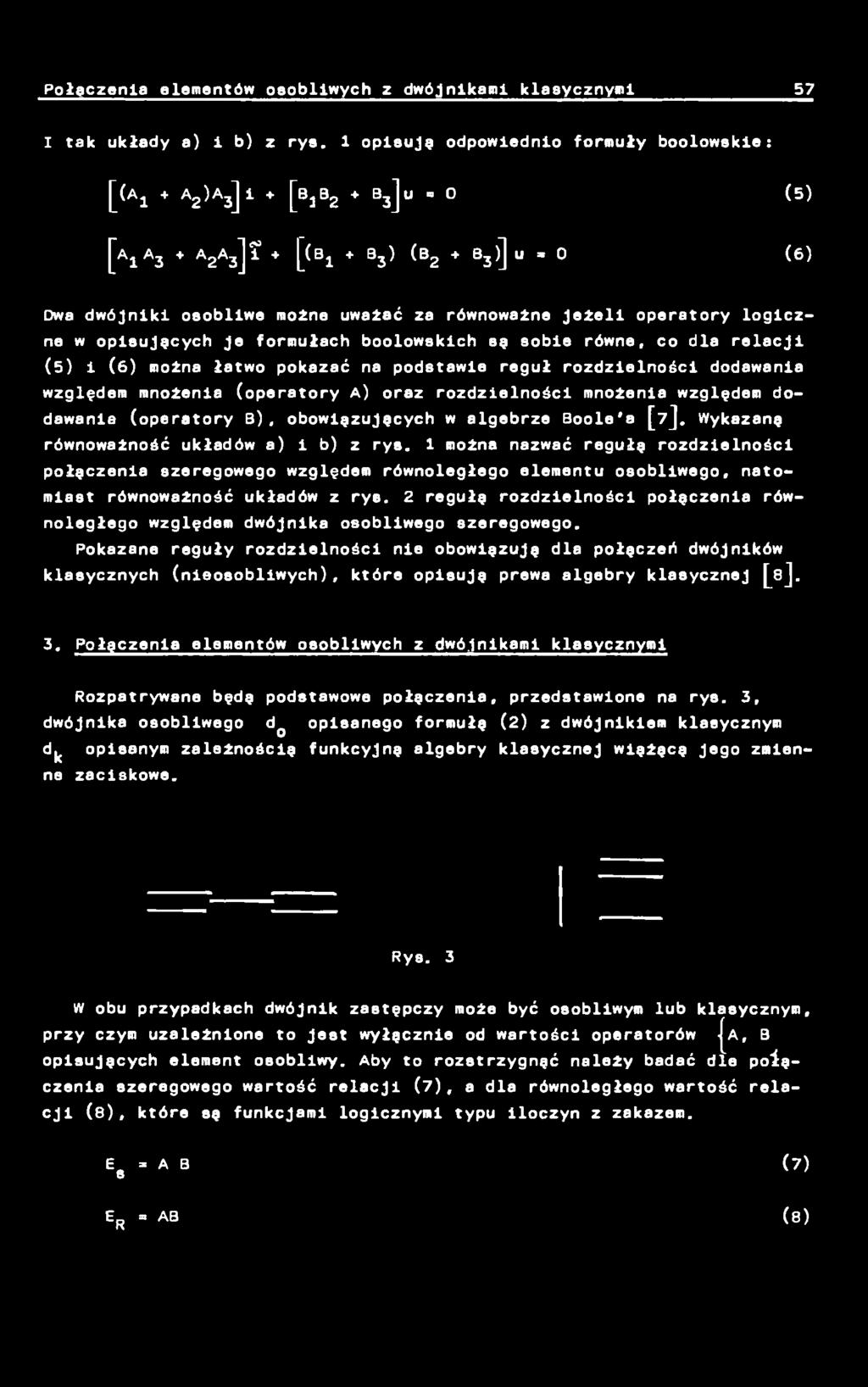 1 można nazwać regułą rozdzielności połączenia szeregowego względem równoległego elementu osobliwego, natomiast równoważność układów z rya.