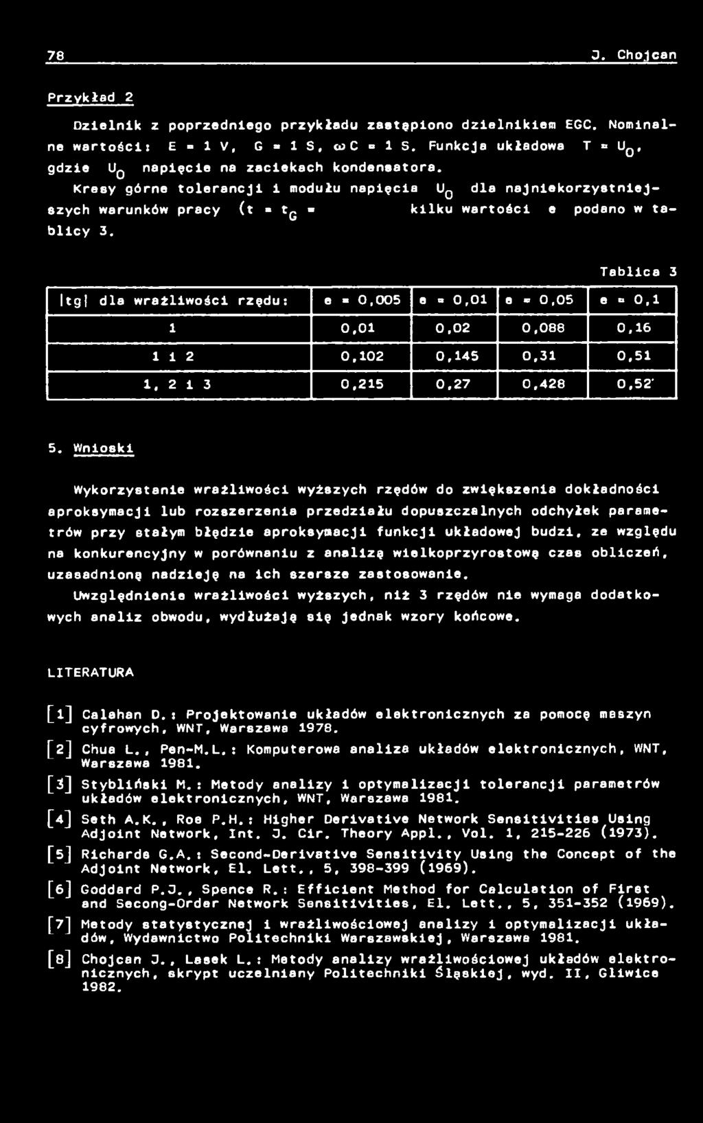 układowej budzi, ze względu na konkurencyjny w porównaniu z analizę wielkoprzyrostowę czas obliczeń, uzasadnionę nadzieję na ich szersze zastosowanie.