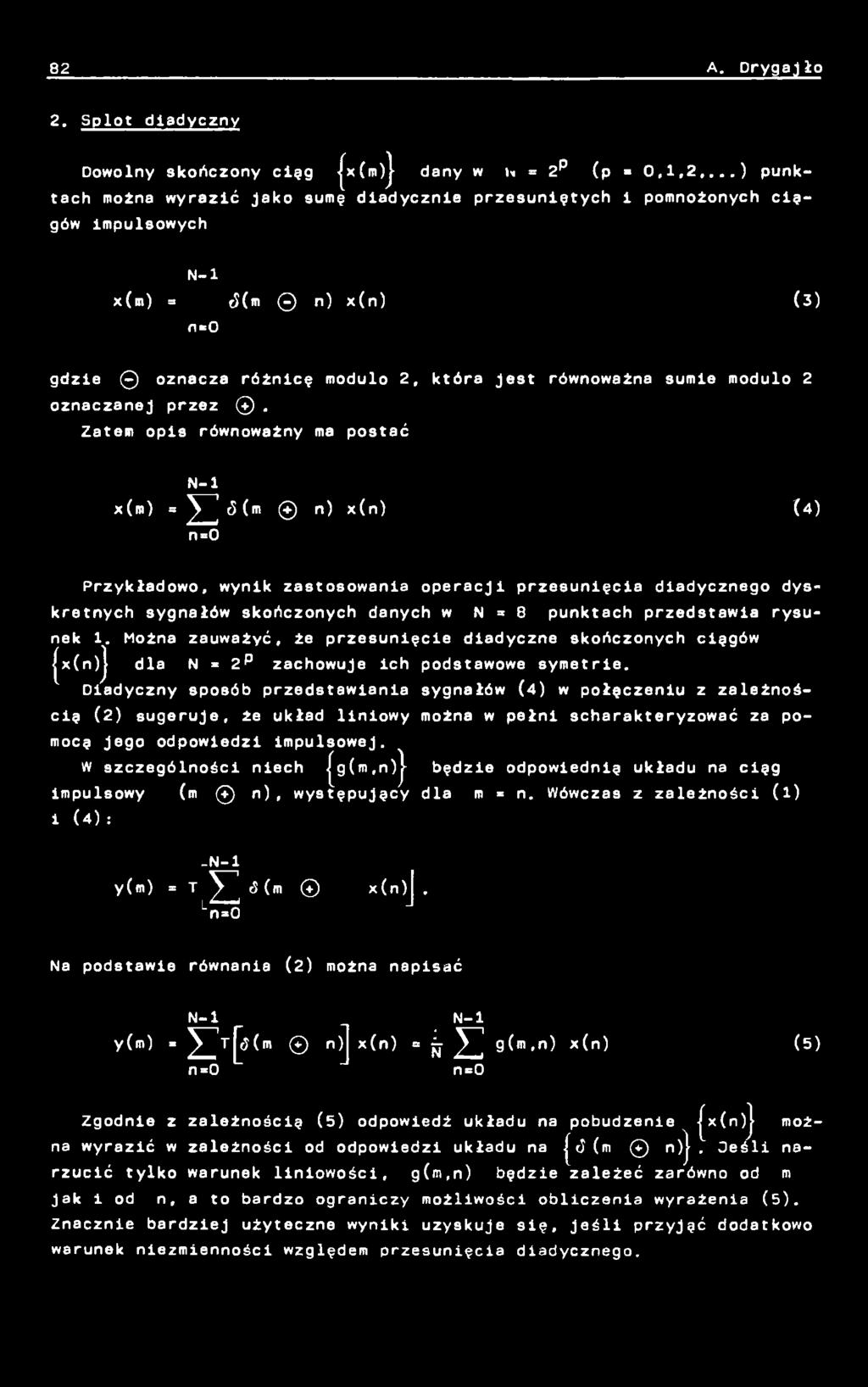 przedstawia rysunek i. 1. Można zauważyć, że przesunięcie diadyczne skończonych cięgów netc x(n)j dla N = 2 P zachowuje ich podstawowe symetrie.