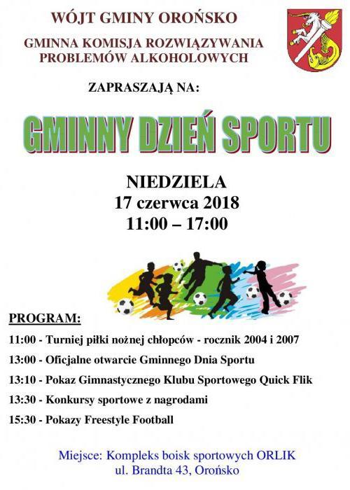 Gminny Dzień Sportu Gminny Dzień Sportu odbył się 17 czerwca 2018 roku na stadionie sportowym w Orońsku Organizatorami imprezy byli Wójt Gminy Orońsko oraz Gminna Komisja
