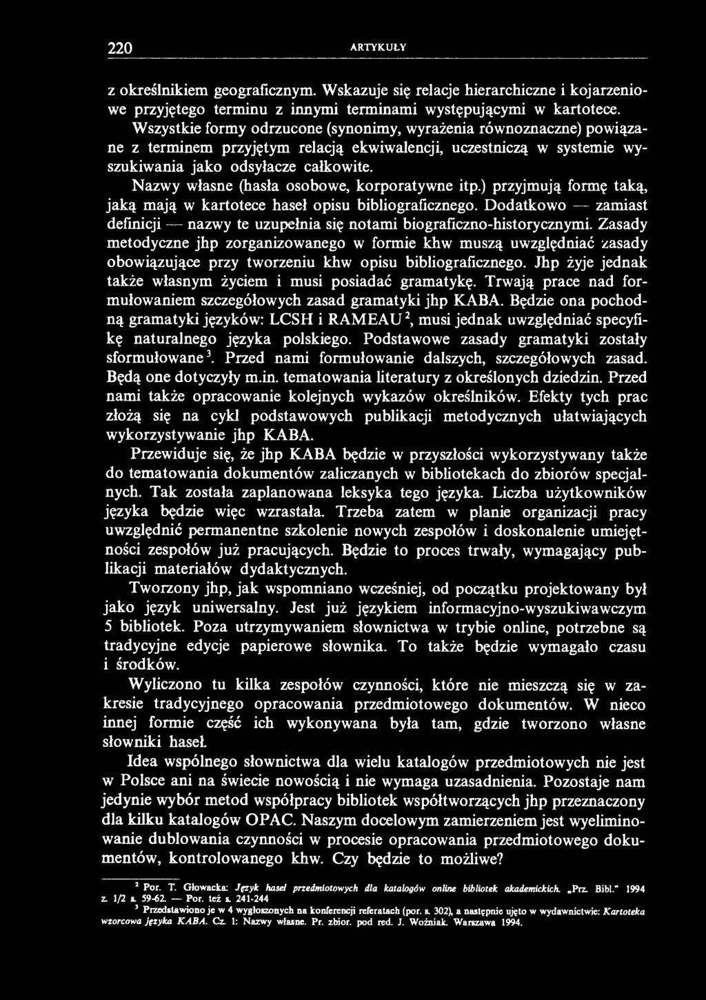 220 ARTYKUŁY z określnikiem geograficznym. Wskazuje się relacje hierarchiczne i kojarzeniowe przyjętego terminu z innymi terminami występującymi w kartotece.