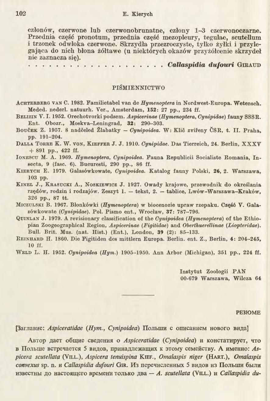102 E. Kierych członów, czerwone lub czerwonobrunatne, człony 1-3 czerwonoczarne. Przednia część pronotum, przednia część mezopleury, tegulae, scutellum i trzonek odwłoka czerwone.