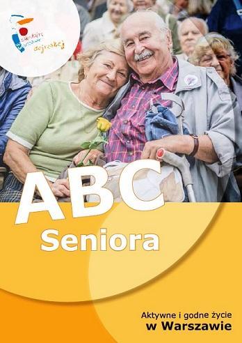 7. Wydanie broszury informacyjno-edukacyjnej dla seniorów pt. ABC Seniora. Aktywne i godne życie w Warszawie.