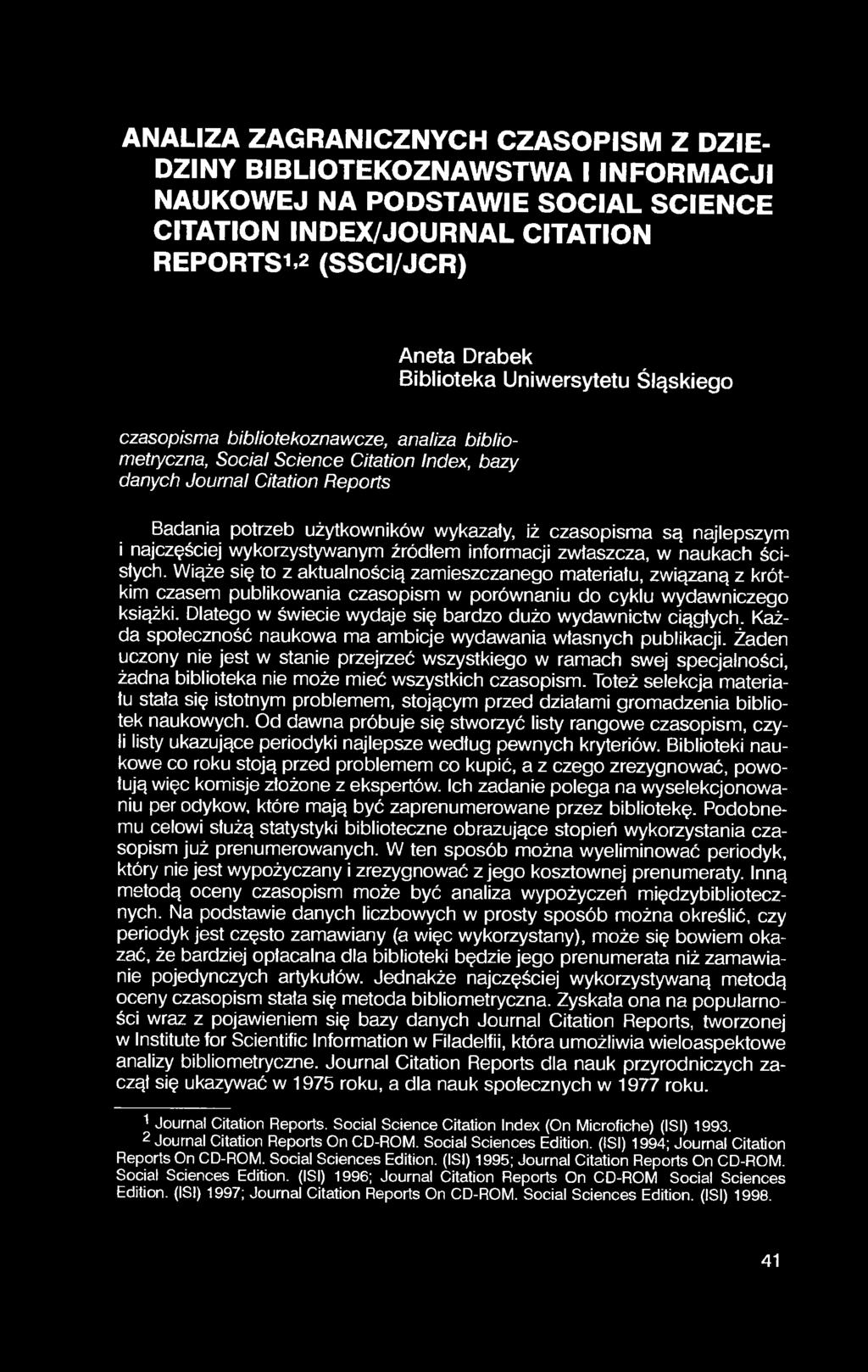 są najlepszym i najczęściej wykorzystywanym źródłem informacji zwłaszcza, w naukach ścisłych.