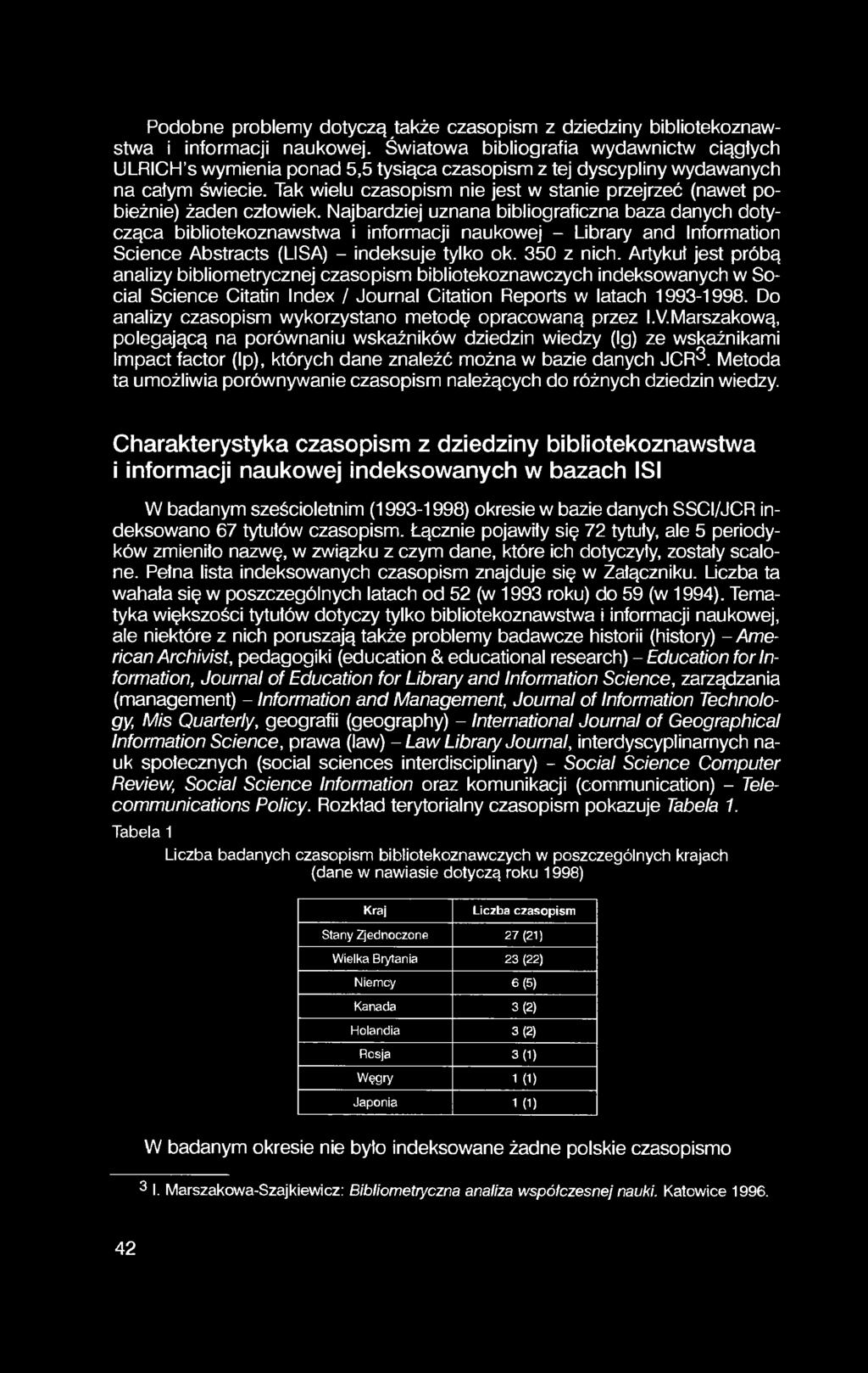 Tak wielu czasopism nie jest w stanie przejrzeć (nawet pobieżnie) żaden człowiek.