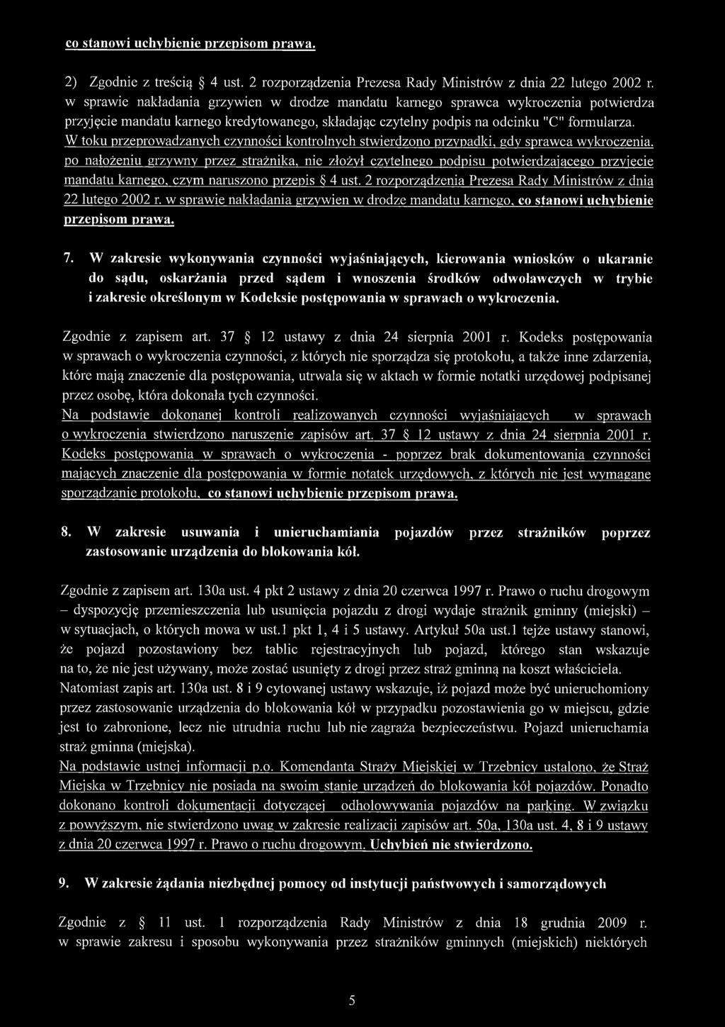 W toku przeprowadzanych czynności kontrolnych stwierdzono przypadki, gdy sprawca wykroczenia.