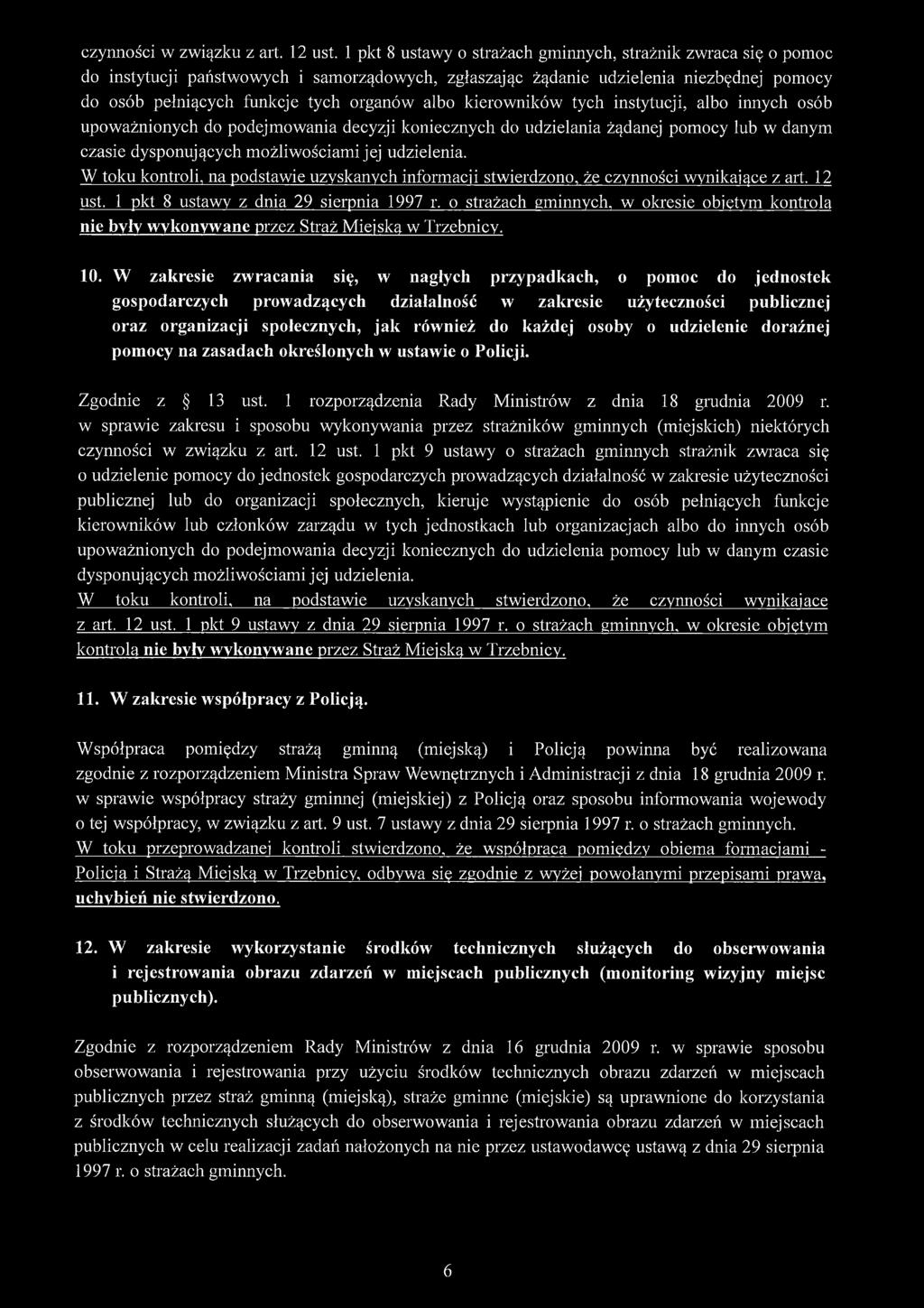 kierowników tych instytucji, albo innych osób upoważnionych do podejmowania decyzji koniecznych do udzielania żądanej pomocy lub w danym czasie dysponujących możliwościami jej udzielenia.