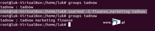 grupy muszą istnieć. Natomiast wybranie flagi -G spowoduje dodanie użytkownika do określnych grup. Poniżej przykład dodania użytkownika tadnow do grupy finanse oraz marketing.