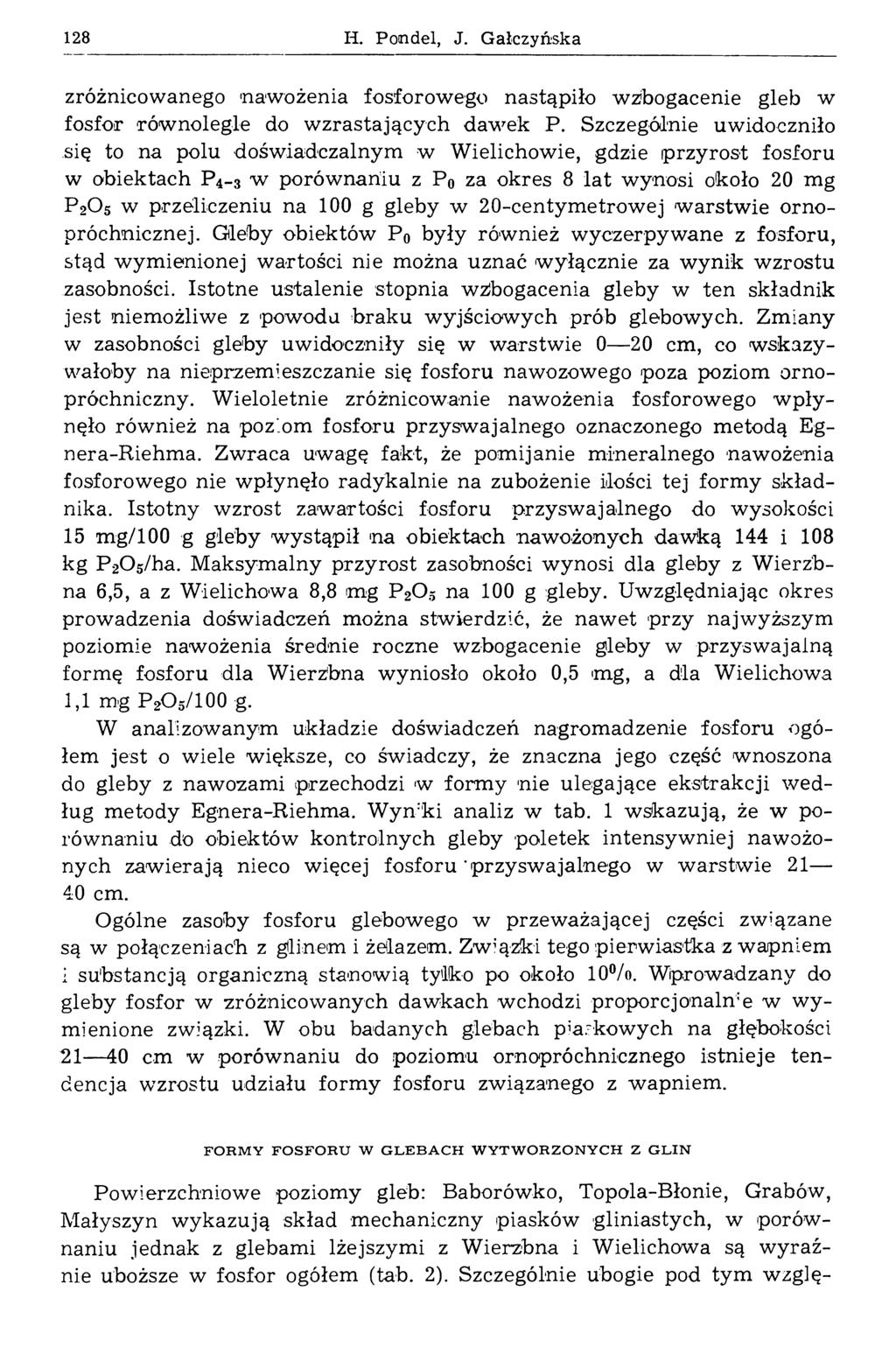 128 H. mdel, J. Gałczyńska zróżnicowanego 'nawożenia fosforowego nastąpiło wzbogacenie gleb w fosfor równolegle do wzrastających dawek P.