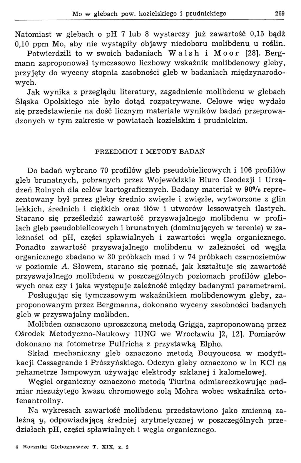 Mo w glebach pow. kozielskiego i prudnickiego 269 Natom iast w glebach o ph 7 lub 8 w ystarczy już zawartość 0,15 bądź 0,10 ppm Mo, aby nie w y stąp iły objaw y niedoboru m olibdenu u roślin.