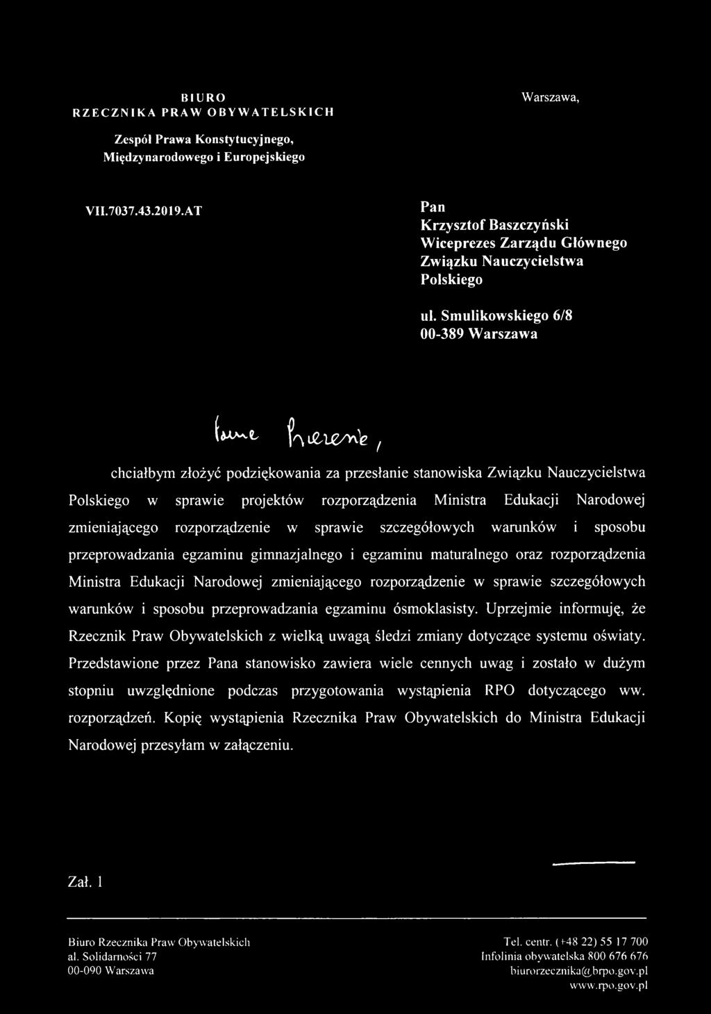Smulikowskiego 6/8 00-389 Warszawa ( Aa*, i, f^ l l /V vv i chciałbym złożyć podziękowania za przesłanie stanowiska Związku Nauczycielstwa Polskiego w sprawie projektów rozporządzenia Ministra