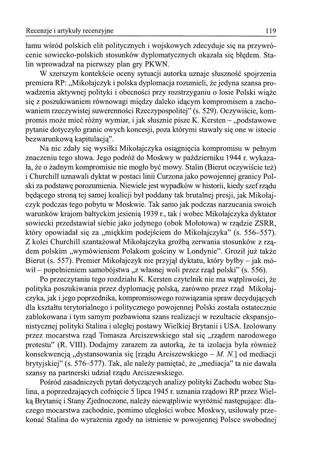 119 Recenzje i artykuły recenzyjne łamu wśród polskich elit politycznych i wojskowych zdecyduje się na przywrócenie sowiecko-polskich stosunków dyplomatycznych okazała się błędem.