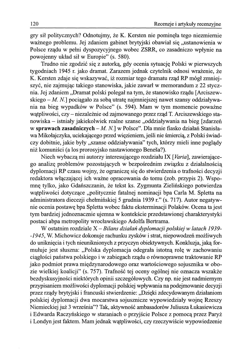 120 Recenzje i artykuły recenzyjne gry sił politycznych? Odnotujmy, że K. Kersten nie pominęła tego niezmiernie ważnego problemu.