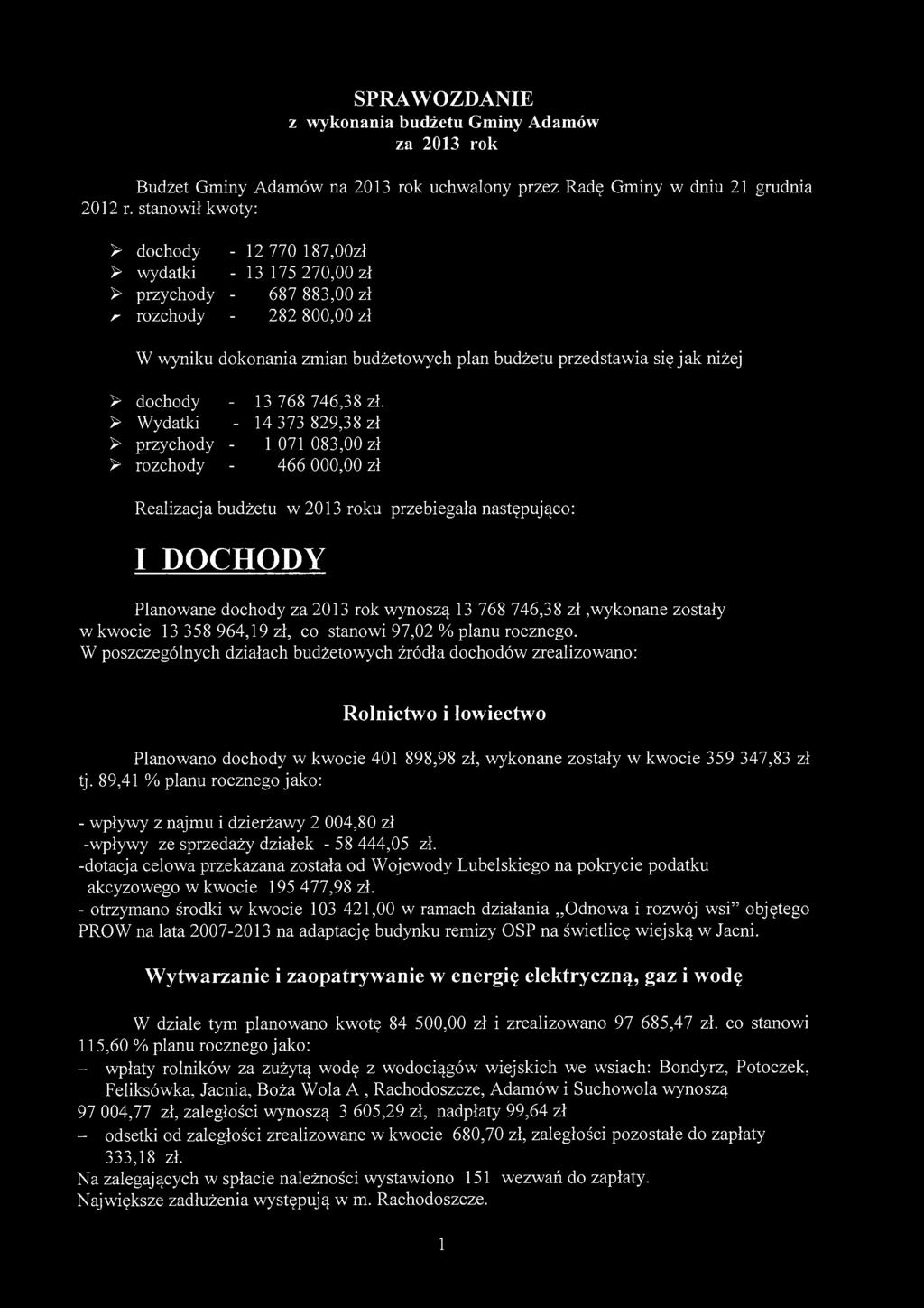 SPRAWOZDANIE z wykonni budżetu Gminy Admów z 2013 rok Budżet Gminy Admów n 2013 rok uchwlony przez Rdę Gminy w dniu 21 grudni 2012 r.