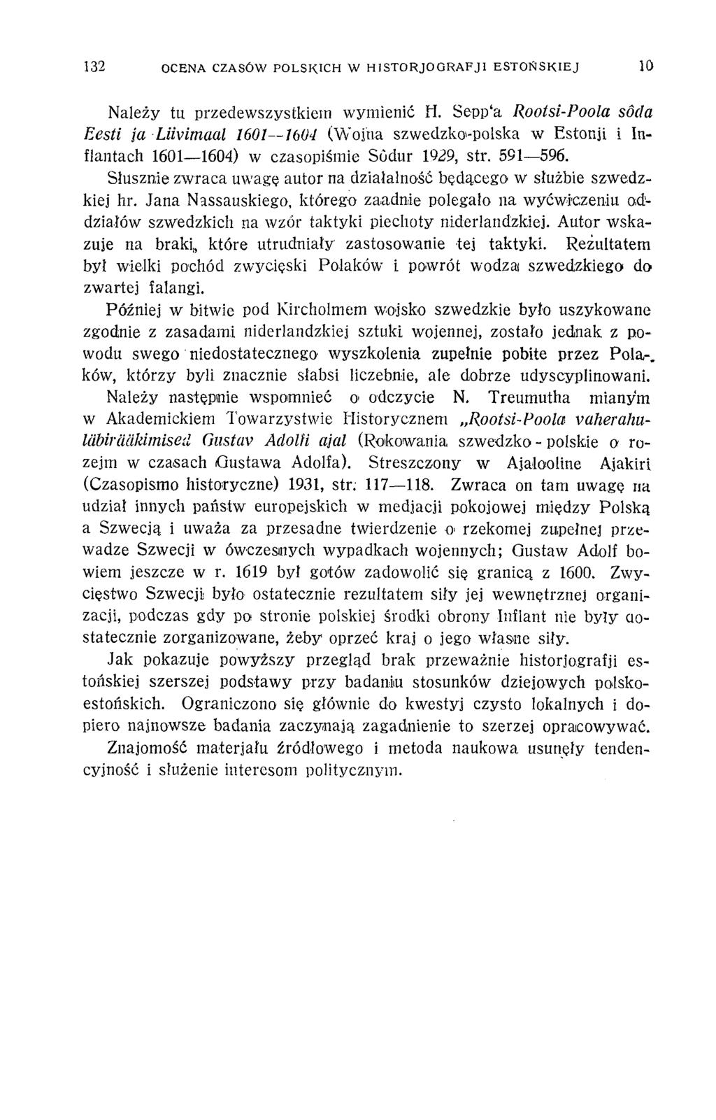 132 OCENA CZASÓW POLSKICH W H IST O RJO G R A FJl ESTOŃSKIEJ 10 Należy tu przedewszystkiem wymienić H.