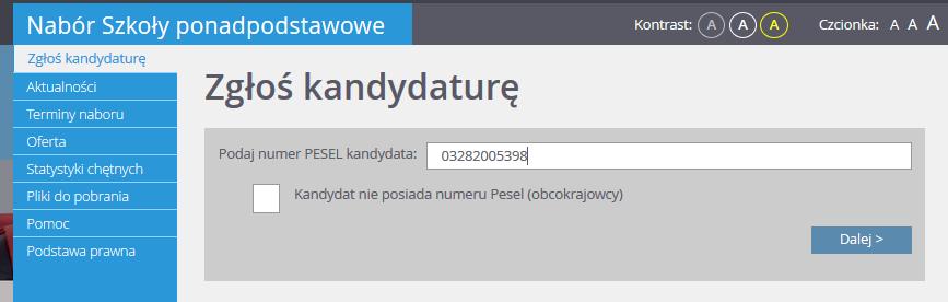 W czasie elektronicznego zgłaszania kandydatury system umożliwia uczestnictwo w elektronicznej rekrutacji także kandydatom nieposiadającym nr PESEL, tzn.