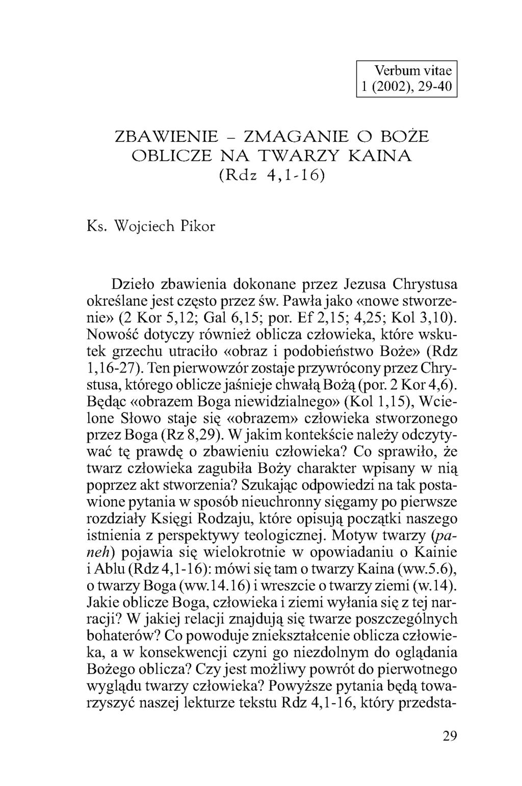 Verbum vitae 1 (2002), 29-40 ZBAW IENIE - Z M A G A N IE O BOŻE O BLICZE N A TW A R ZY K A IN A (R dz 4,1-16) Ks.