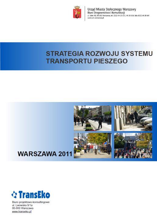 STRATEGIA 1. DIAGNOZA 2. POLITYKA ROZWOJU SYSTEMU TRANSPORTU PIESZEGO 3.