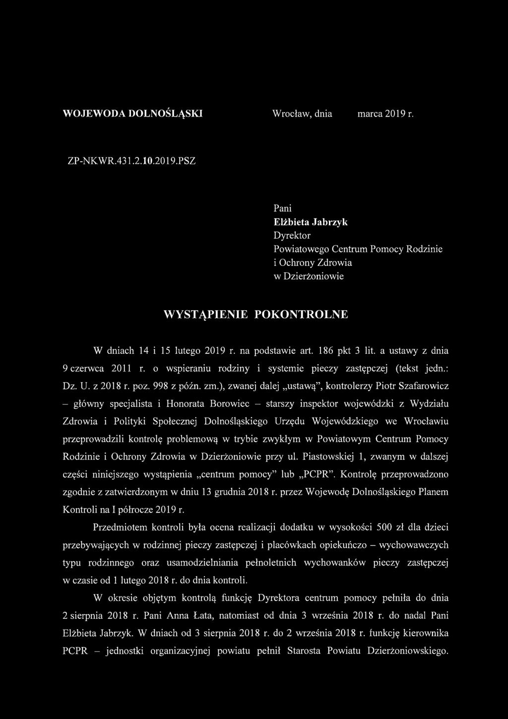 na podstawie art. 186 pkt 3 lit. a ustawy z dnia 9 czerwca 2011 r. o wspieraniu rodziny i systemie pieczy zastępczej (tekst jedn.: Dz. U. z 2018 r. poz. 998 z późn. zm.