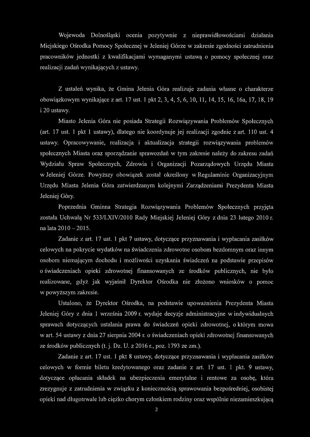 1 pkt 2, 3, 4, 5, 6, 10, 11, 14, 15, 16, 16a, 17, 18, 19 i 20 ustawy. Miasto Jelenia Góra nie posiada Strategii Rozwiązywania Problemów Społecznych (art. 17 ust.