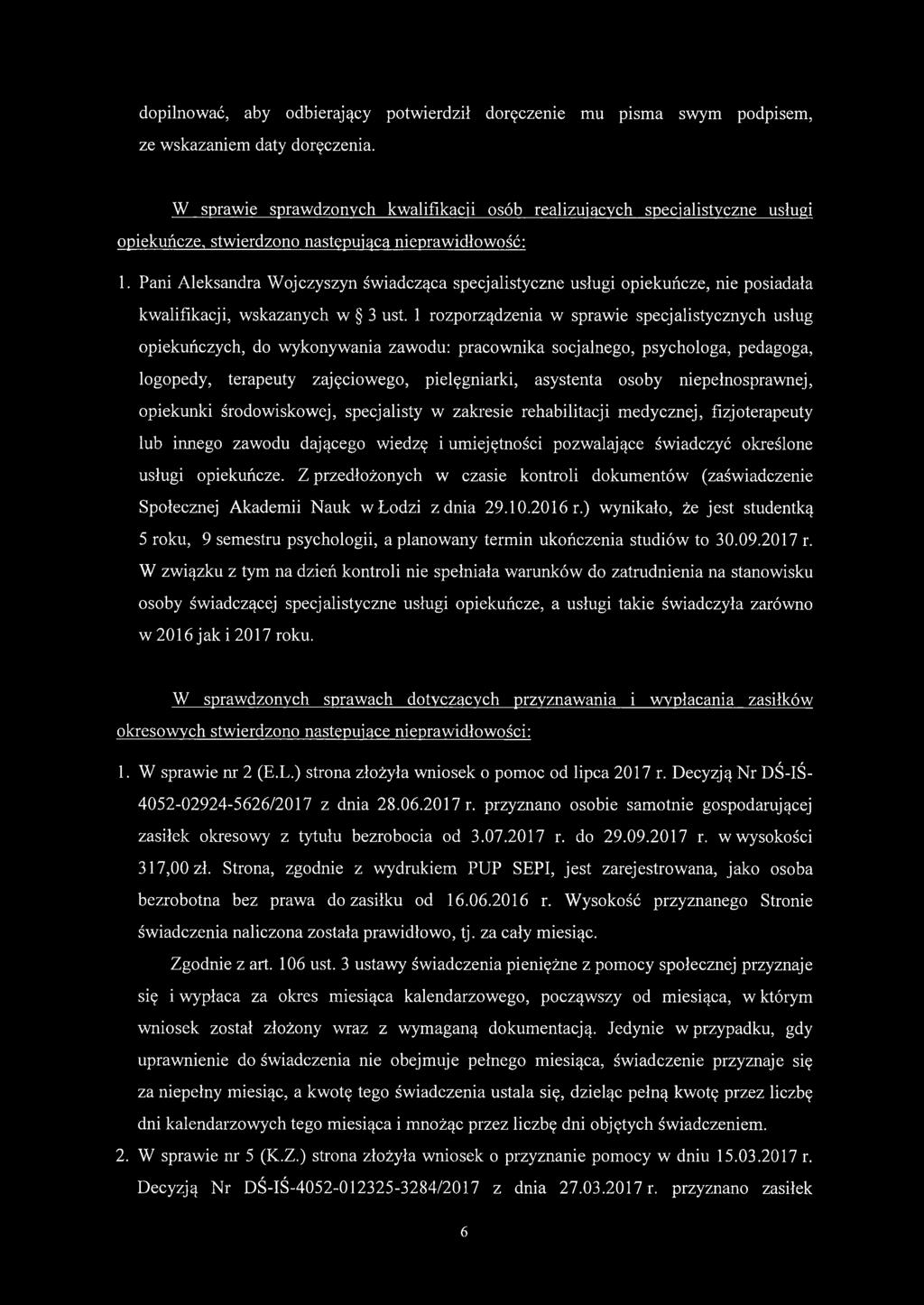 Pani Aleksandra Wojczyszyn świadcząca specjalistyczne usługi opiekuńcze, nie posiadała kwalifikacji, wskazanych w 3 ust.