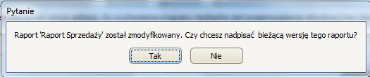 Natomiast jeśli definicje zostały zmodyfikowane pojawi się okno pozwalające zdecydować czy zmodyfikowana definicja ma zostać zastąpiona nową: Uw aga: Jeśli bieżąca wersja raportu zostanie nadpisana